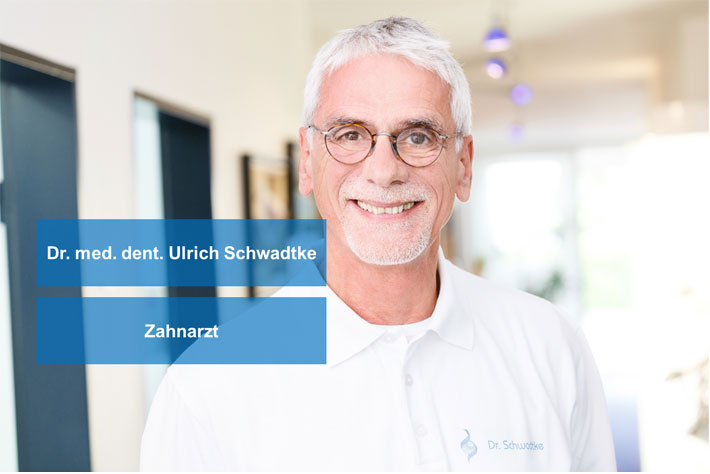 Dr. med. dent. Ulrich Schwadtke